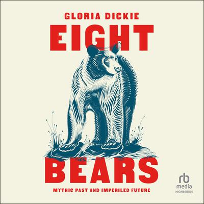 Eight Bears by Gloria Dickie audiobook