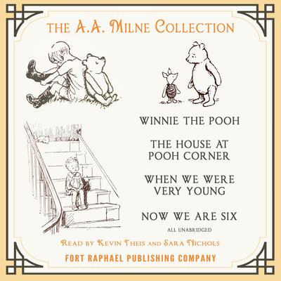 The A.A. Milne Collection - Winnie-the-Pooh - The House at Pooh Corner - When We Were Very Young - Now We Are Six - Unabridged by A. A. Milne audiobook