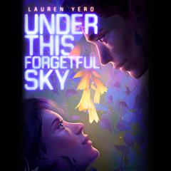 Under This Forgetful Sky by Lauren Yero audiobook