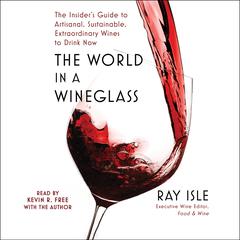 The World in a Wineglass by Ray Isle audiobook