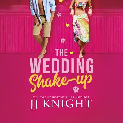 The Wedding Shake-up by JJ Knight audiobook