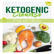 Ketogenic Cleanse by  Michael Steele audiobook
