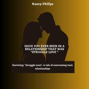 Have ever been in a relationship that was “Struggle Love” by  Nancy Phillips audiobook