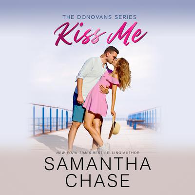 Kiss Me by Samantha Chase audiobook