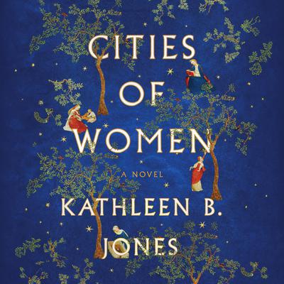 Cities of Women by Kathleen B. Jones audiobook