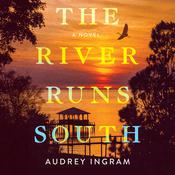 The River Runs South by  Audrey Ingram audiobook