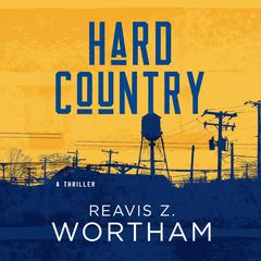 Hard Country by Reavis Z. Wortham audiobook