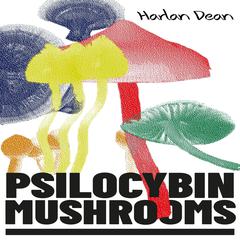 Psilocybin Mushrooms by Harlan Dean audiobook