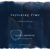 Softening Time by  Elena Brower audiobook