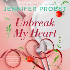 Unbreak My Heart by Jennifer Probst audiobook