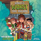 World's Worst Time Machine by  Dustin Brady audiobook