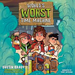 World's Worst Time Machine by Dustin Brady audiobook