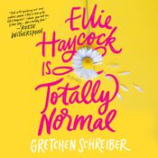 Ellie Haycock Is Totally Normal by  Gretchen Schreiber audiobook