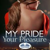 My Pride, Your Pleasure by  LS Morgan audiobook