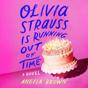 Olivia Strauss Is Running Out of Time by  Angela Brown audiobook