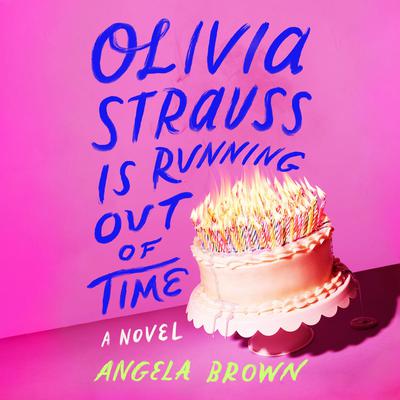 Olivia Strauss Is Running Out of Time by Angela Brown audiobook