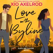 Love on the Byline by  Xio Axelrod audiobook