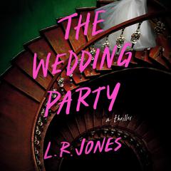 The Wedding Party by L. R. Jones audiobook
