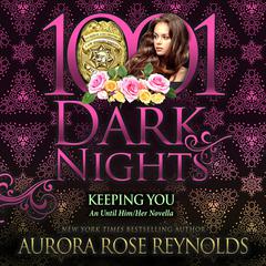 Keeping You by Aurora Rose Reynolds audiobook