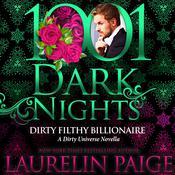 Dirty Filthy Billionaire by  Laurelin Paige audiobook