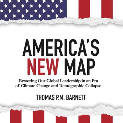 America's New Map by Thomas P.M. Barnett audiobook