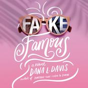 Fake Famous by  Dana L. Davis audiobook