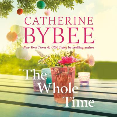 The Whole Time by Catherine Bybee audiobook