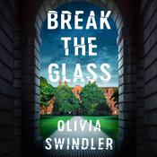 Break the Glass by  Olivia Swindler audiobook