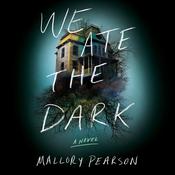 We Ate the Dark by  Mallory Pearson audiobook