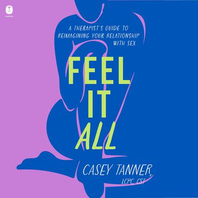 Feel It All by Casey Tanner audiobook
