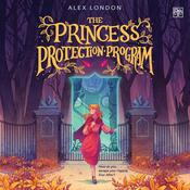 The Princess Protection Program by  Alex London audiobook
