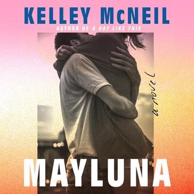Mayluna by Kelley McNeil audiobook
