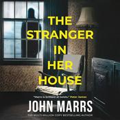 The Stranger in Her House by  John Marrs audiobook