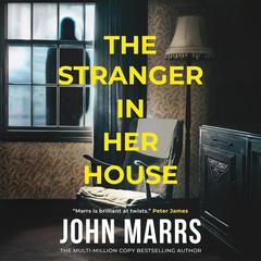 The Stranger in Her House by John Marrs audiobook