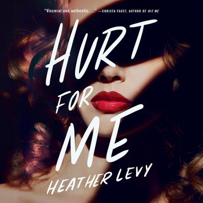 Hurt for Me by Heather Levy audiobook