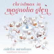 Christmas in Magnolia Glen by  Catelyn Meadows audiobook