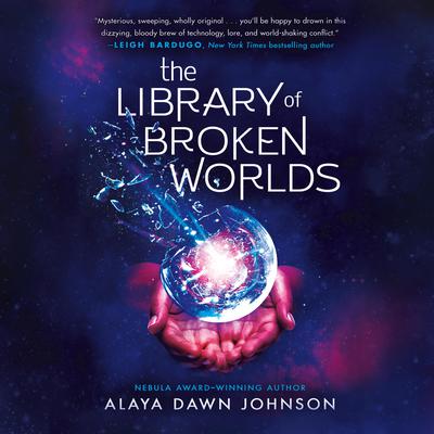 The Library of Broken Worlds by Alaya Dawn Johnson audiobook