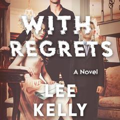 With Regrets by Lee Kelly audiobook