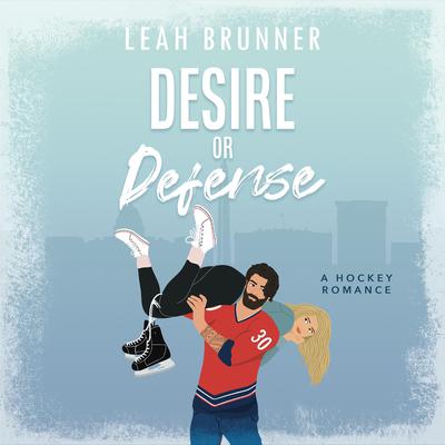 Desire or Defense by Leah Brunner audiobook