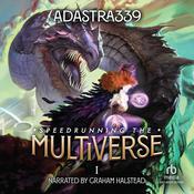 Speedrunning the Multiverse by  adastra339 audiobook