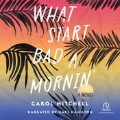 What Start Bad a Mornin' by  Carol Mitchell audiobook