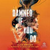 Damned If You Do by  Alex Brown audiobook