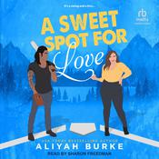 A Sweet Spot For Love by  Aliyah Burke audiobook