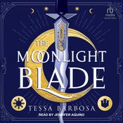 The Moonlight Blade by  Tessa Barbosa audiobook