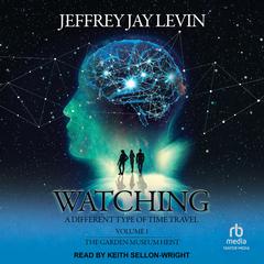 Watching by Jeffrey Jay Levin audiobook