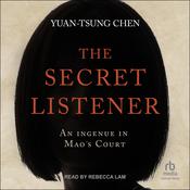 The Secret Listener by  Yuan-Tsung Chen audiobook