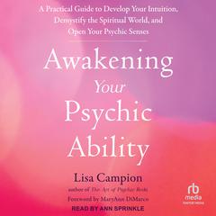 Awakening Your Psychic Ability by Lisa Campion audiobook