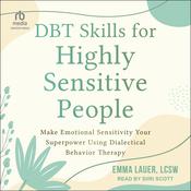DBT Skills for Highly Sensitive People by  Emma Lauer, LCSW audiobook