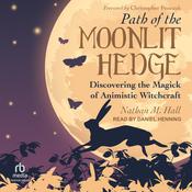 Path of the Moonlit Hedge by  Nathan M. Hall audiobook