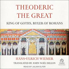 Theoderic the Great by Hans-Ulrich Wiemer audiobook